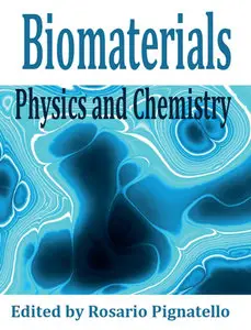 "Biomaterials: Physics and Chemistry" ed. by Rosario Pignatello (Repost)