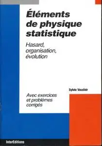 Sylvie Vauclair, "Eléments de physique statistique : Hasard, organisation, évolution"