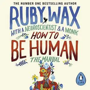 How to Be Human: The Manual [Audiobook]