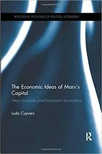 The Economic Ideas of Marx's Capital: Steps towards post-Keynesian economics