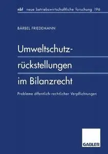 Umweltschutzrückstellungen im Bilanzrecht: Probleme öffentlich-rechtlicher Verpflichtungen