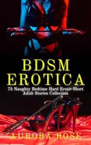 «BDSM Erotica» by Aurora Rose