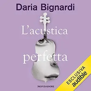 «L'acustica perfetta» by Daria Bignardi