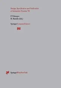 Design, Specification and Verification of Interactive Systems ’95: Proceedings of the Eurographics Workshop in Toulouse, France