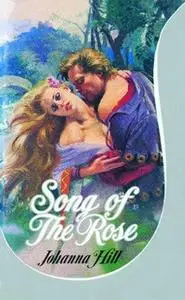 «Song of the Rose» by Johanna Hill