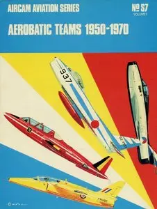 Aerobatic Teams 1950-1970: vol.1