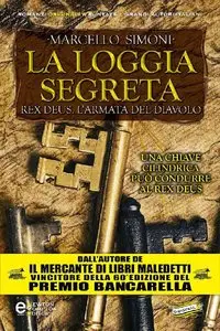 Marcello Simoni - La loggia segreta. Rex Deus. L'armata del diavolo (Rex Deus Saga Vol. 2)