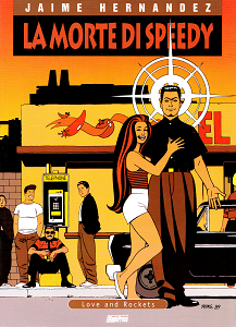Love and Rockets - Volume 6 - La Morte di Speedy