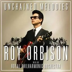 Roy Orbison & The Royal Philharmonic Orchestra - Unchained Melodies (2018)