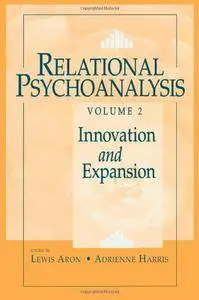 Relational Psychoanalysis 3 Volume Set: Relational Psychoanalysis, Volume 2: Innovation and Expansion (repost)