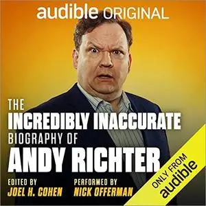 The Incredibly Inaccurate Biography of Andy Richter [Audiobook]