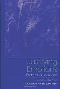 Justifying Emotions: Pride and Jealousy