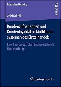 Kundenzufriedenheit und Kundenloyalität in Multikanalsystemen des Einzelhandels