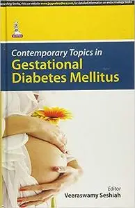 Contemporary Topics in Gestational Diabetes Mellitus