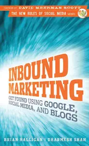Inbound Marketing: Get Found Using Google, Social Media, and Blogs (Audiobook)