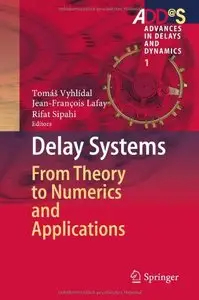 Delay Systems: From Theory to Numerics and Applications (repost)