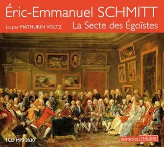 Éric-Emmanuel Schmitt, "La secte des égoïstes" (repost)