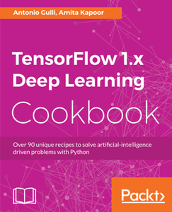 TensorFlow 1.x Deep Learning Cookbook