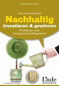 Nachhaltig investieren und gewinnen: Profitieren vom ökologischen Megatrend, 2 Auflage (repost)
