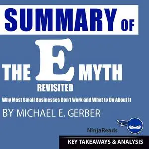 «Summary of E-Myth Revisited» by Brooks Bryant