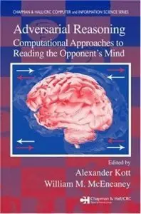 Adversarial Reasoning: Computational Approaches to Reading the Opponent's Mind