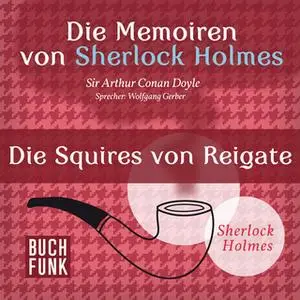 «Sherlock Holmes - Die Memoiren von Sherlock Holmes: Die Squires von Reigate» by Sir Arthur Conan Doyle