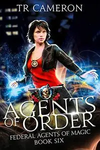 Agents of Order: An Urban Fantasy Action Adventure