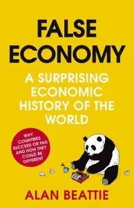 False Economy: A Surprising Economic History of the World (Repost)