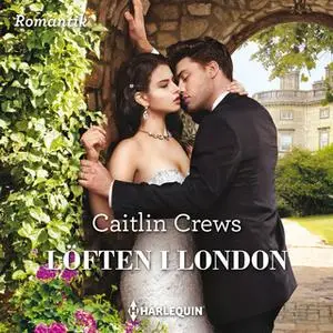 «Löften i London» by Caitlin Crews