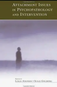 Attachment Issues in Psychopathology and Intervention