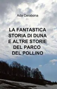 LA STORIA FANTASTICA DI DUNA E ALTRE STORE DEL PARCO DEL POLLINO