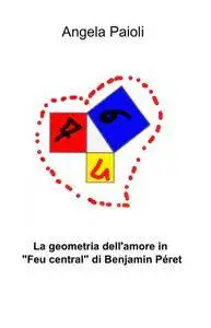 La geometria dellamore in Feu central di Benjamin Péret