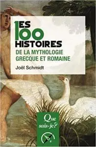 Joël Schmidt, "Les 100 histoires de la mythologie grecque et romaine"