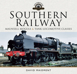 Southern Railway : Maunsell Moguls and Tank Locomotive Classes