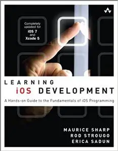 Learning iOS Development: A Hands-on Guide to the Fundamentals of iOS Programming (Repost)