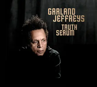 Garland Jeffreys - Truth Serum (2013)