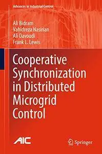 Cooperative Synchronization in Distributed Microgrid Control (Advances in Industrial Control) 1st ed (Repost)
