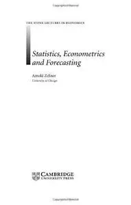 Statistics, Econometrics and Forecasting (The Stone Lectures in Economics)