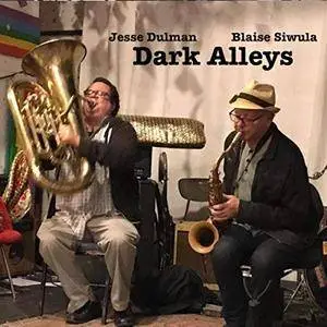 Blaise Siwula & Jesse Dulman - Dark Alleys (2018)