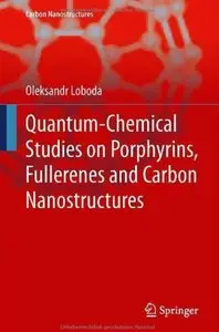 Quantum-chemical studies on Porphyrins, Fullerenes and Carbon Nanostructures