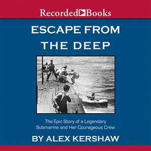 «Escape from the Deep» by Alex Kershaw