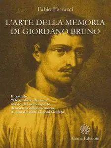 Fabio Ferrucci, "L'arte della memoria di Giordano Bruno" (repost)