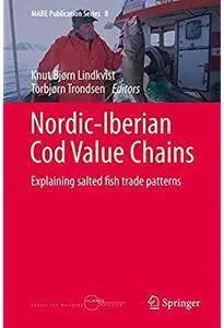 Nordic-Iberian Cod Value Chains: Explaining salted fish trade patterns