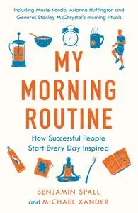 My Morning Routine: How Successful People Start Every Day Inspired, UK Edition