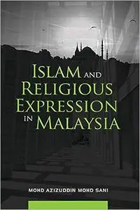 Islam and Religious Expression in Malaysia