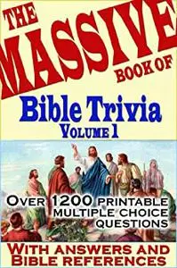 The Massive Book of Bible Trivia, Volume 1: 1,200 Bible Trivia Quizzes