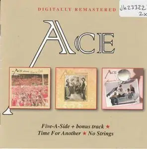 Ace - Five-A-Side + Bonus Track / Time For Another / No Strings (2019)