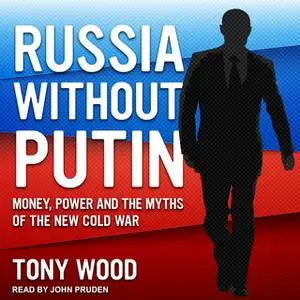 «Russia Without Putin» by Tony Wood