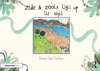 Zedie and Zoola Light Up the Night : A Storybook to Help Children Learn About Communication Differences