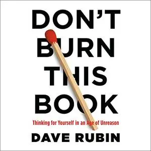 Don't Burn This Book: Thinking for Yourself in an Age of Unreason [Audiobook]